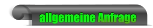 allgemeine Anfrage