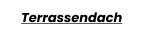 Terrassendach