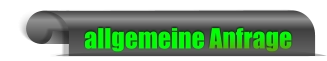 allgemeine Anfrage